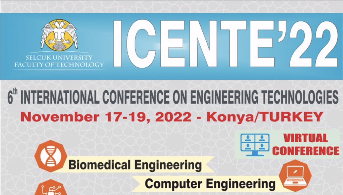 ICENTE'22 - 6TH INTERNATIONAL CONFERENCE ON ENGINEERING TECHNOLOGIES